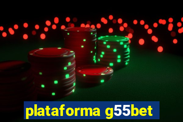 plataforma g55bet